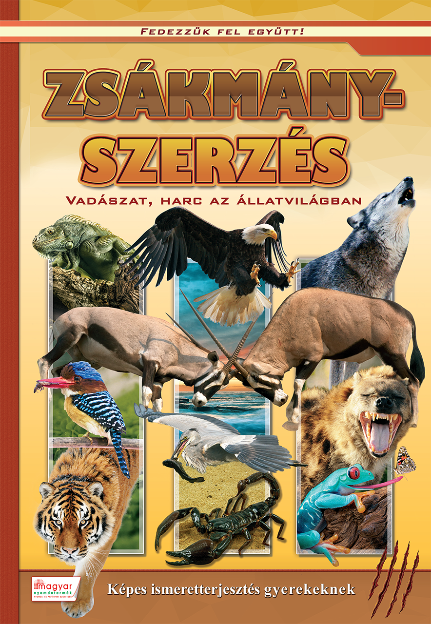 Zsákmányszerzés - Vadászat, harc az állatvilágban – Fedezzük fel együtt!