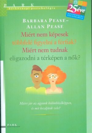 Miért nem képesek többfelé figyelni a férfiak? miért nem tudnak eligazodni a térképen a nők?