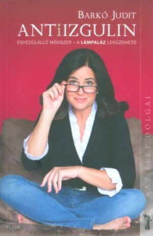 Antiizgulin: Egyedülálló módszer - A lámpaláz leküzdhető /Az élet dolgai