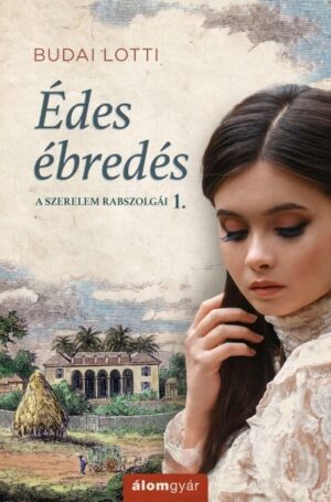Édes ébredés - A szerelem rabszolgái 1.