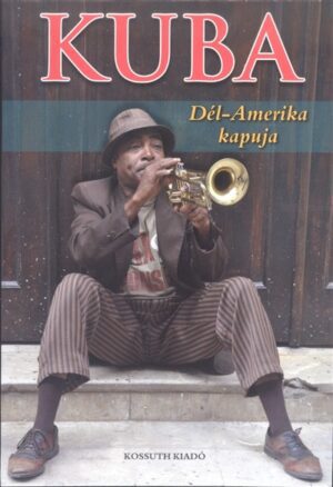 Kuba /Dél-amerika kapuja