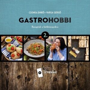 Gastrohobbi 2. - Receptek a hétköznapokra (új kiadás)