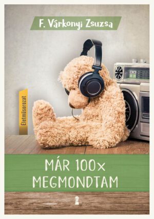Már 100x megmondtam - Életműsorozat 2. kötet (új kiadás)