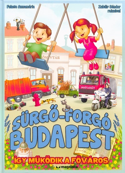 Sürgő-forgó Budapest /Így működik a főváros