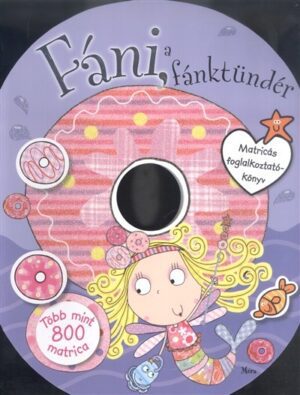 Fáni, a fánktündér - több mint 800 matrica /Matricás foglalkoztatókönyv