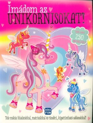 Imádom az unikornisokat! - Több mint 250 matricával!