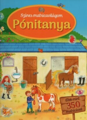 Pónitanya - Színes matricavilágom -Több mint 350 matricával