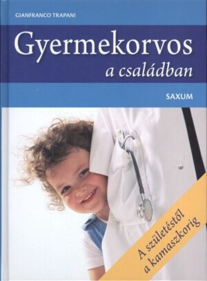 Gyermekorvos a családban /A születéstől a kamaszkorig