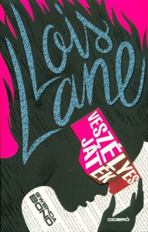 Lois Lane veszélyes játék