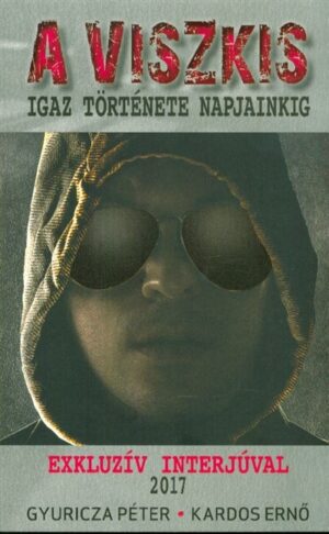 A Viszkis - Igaz története napjainkig /Exkluzív interjúval 2017.