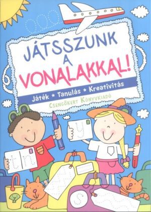 JÁTSZUNK A VONALAKKAL! /JÁTÉK, TANULÁS, KREATIVITÁS
