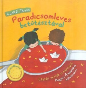 Paradicsomleves betűtésztával /Etetős versek a menzáról