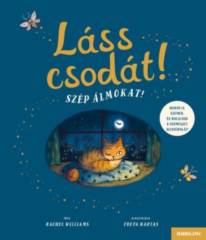 Láss csodát! - Szép álmokat!- Hunyd le a szemed és hallgasd a természet altatódalát!