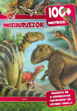 Dinoszauruszok /Ismerd meg a dinók izgalmas világát! +100 matrica