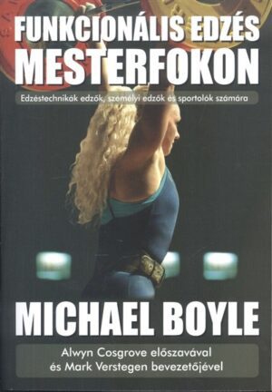 Funkcionális edzés mesterfokon /Edzéstechnikák edzők, személyi edzők és sportolók számára