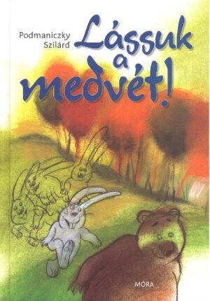 LÁSSUK A MEDVÉT! /ÜKH
