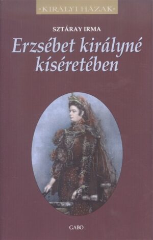 Erzsébet királyné kíséretében /Királyi házak