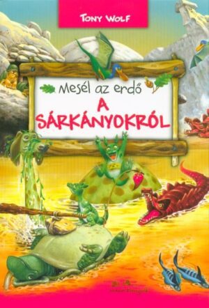 Mesél az erdő - A sárkányokról