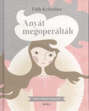 Anyát megoperálták