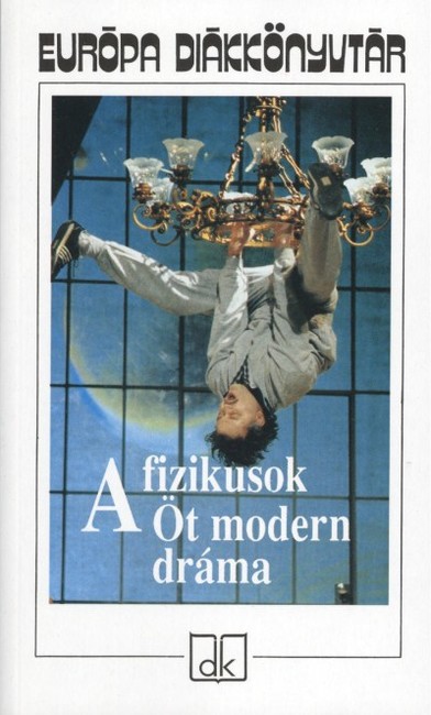 A FIZIKUSOK /ÖT MODERN DRÁMA