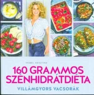 *160 Grammos szénhidrátdiéta - Villámgyors vacsorák