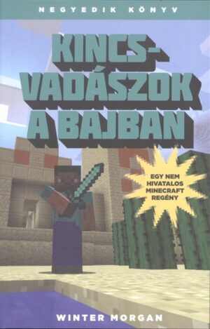 KINCSVADÁSZOK A BAJBAN /EGY NEM HIVATALOS MINECRAFT REGÉNY 4.