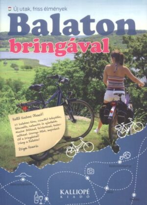 BALATON BRINGÁVAL /ÚJ UTAK, FRISS ÉLMÉNYEK