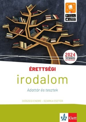 Érettségi - Irodalom - Adattár és tesztek - A 2024-től érvényes érettségire felkészítő adattár, mely az új típusú teszts