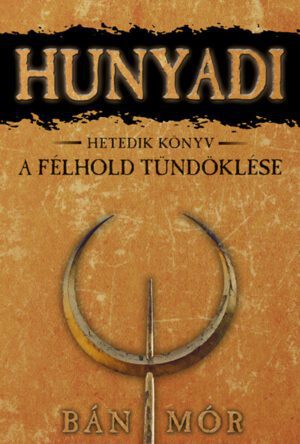 *Hunyadi 7. - A félhold tündöklése (7. kiadás)