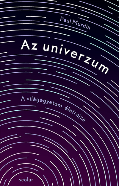 Az univerzum - A világegyetem „életrajza”