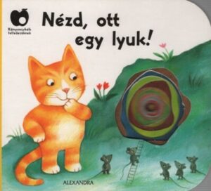 Nézd, ott egy lyuk!