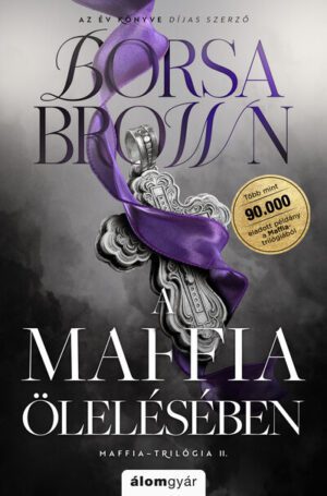 A maffia ölelésében - Maffia-trilógia II. (javított, éldekorált újrakiadás)
