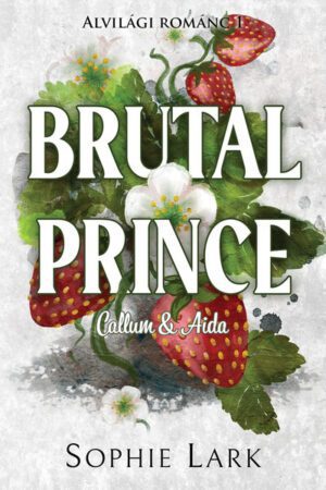 Brutal Prince - Callum & Aida - Alvilági románc 1. (éldekorált)