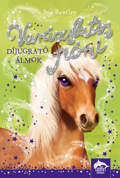 Varázslatos póni - Díjugrató álmok - Varázslatos póni sorozat 4.