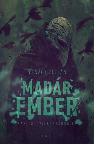 Madárember - Babits-gyilkosságok (új kiadás)