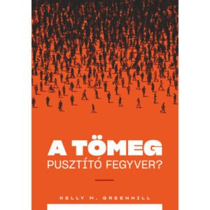 A tömeg pusztító fegyver? - A migrációs nyomás mint külügyi stratégia