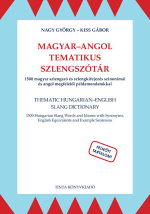 Magyar-angol tematikus szlengszótár - 1500 magyar szlengszó és szlengkifejezés szinonimái és angol megfelelői - HÍD szót