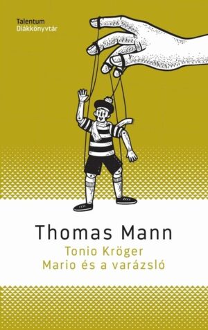 Tonio Kröger, Mario és a varázsló - Talentum Diákkönyvtár