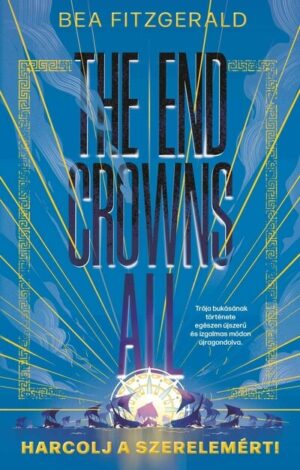 The End Crowns All - Harcolj a szerelemért! (élfestett)
