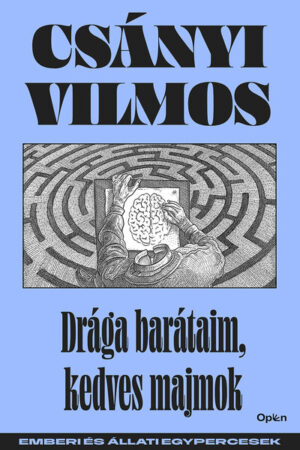 Drága barátaim, kedves majmok - Emberi és állati egypercesek (új kiadás)