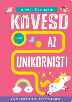 Ujjvezető nyitogató - Kövesd az unikornist! - Keress tündéreket és egyszarvúakat!
