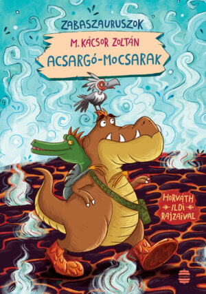 Acsargó-mocsarak - Zabaszauruszok 3. (új kiadás)