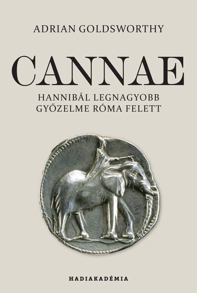 Cannae - Hannibál legnagyobb győzelme Róma felett - Hadiakadémia