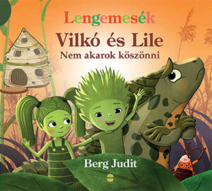Lengemesék - Vilkó és Lile: Nem akarok köszönni - Vilkó és Lile 7.