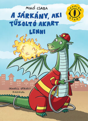 A sárkány, aki tűzoltó akart lenni - Lampion START