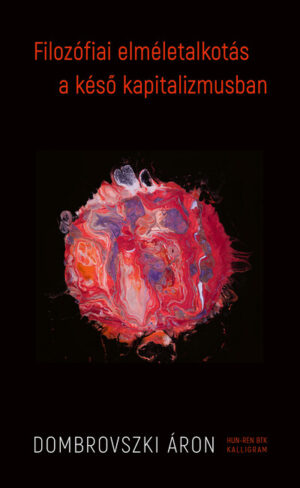 Filozófiai elméletalkotás a késő kapitalizmusban