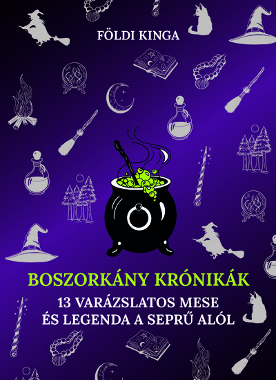 Boszorkány krónikák - 13 varázslatos mese és legenda a seprű alól