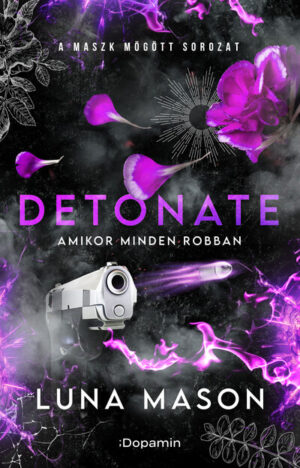 Detonate - amikor minden robban - A maszk mögött (éldekorált)