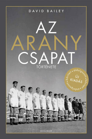 Az aranycsapat története (új kiadás).