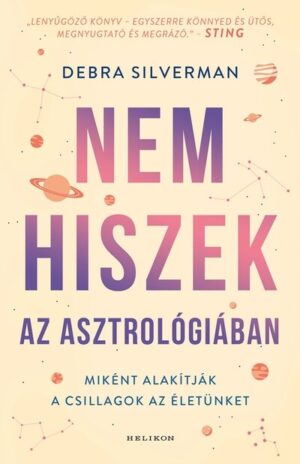 Nem hiszek az asztrológiában - Hogyan alakítják a csillagok az életünket